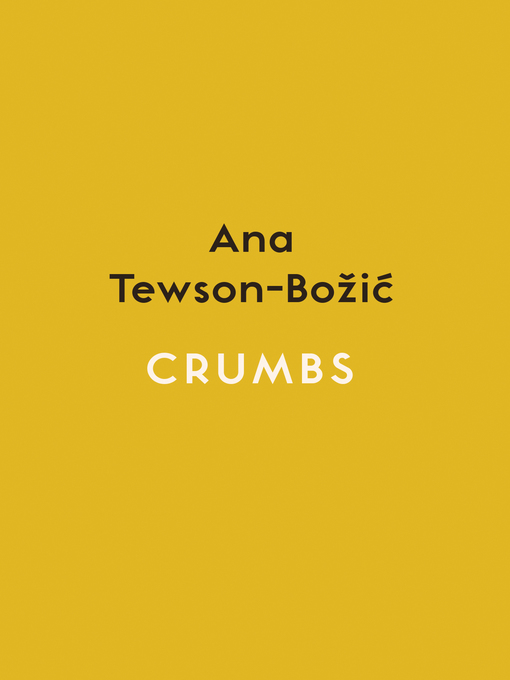 Title details for Crumbs by Ana Tewson-Božić - Available